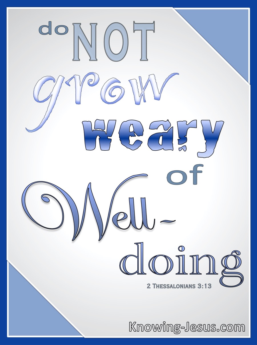 2 Thessalonians 3:13 Do Not Grow Weary Of Doing Good (blue)